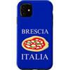 Brescia Vacation And Lombardy Trip Custodia per iPhone 11 Italia Pizza Brescia