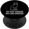 Sarcastic Cat Quote. Black Cat Humor. Ca My Cat Judges My Life Choices - Citazione divertente con gatto nero PopSockets PopGrip Adesivo