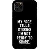 Mindful Thoughts Custodia per iPhone 11 Pro Max la mia faccia racconta storie che non sono pronto a condividere Witty