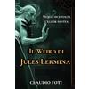 Youcanprint Il Weird di Jules Lermina. Morta due volte-Elixir di vita (Vol. 1)