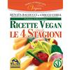 Macro Edizioni Nobili scorpacciate vegan. Ricette vegan. Le 4 stagioni