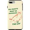 Studio Umorismo Gatto Sassy Custodia per iPhone 7 Plus/8 Plus Tutti gli Ospiti Devono Essere Approvati dal Gatto
