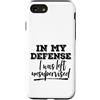 Funny Not My Fault Designs Custodia per iPhone SE (2020) / 7/8 In mia difesa sono stato lasciato senza supervisione grezzo, non colpa mia