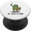 Funny Frog Meme Humor Gifts And Apparel We Carve At Dawn Frog Funny Frog Meme Woodworking Lover PopSockets PopGrip Adesivo