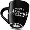Decodyne Divertente tazza da caffè, con dito medio sul fondo, regalo divertente, 400 ml (You're Always Right)