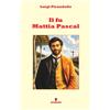 Fermento Libro - Luigi Pirandello - Il Fu Mattia Pascal In Italiano Moderno - Fermento
