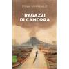 Rizzoli Libro - Pina Varriale - Ragazzi Di Camorra - Rizzoli