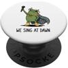 Funny Frog Meme Singing Humor Gifts Men We Sing At Dawn Frog Divertente Rana Meme Canto Cantante Vocalista PopSockets PopGrip Adesivo