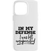 Funny Not My Fault Designs Custodia per iPhone 14 Pro Max In mia difesa sono stato lasciato senza supervisione grezzo, non colpa mia