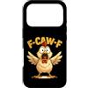 Ironie Sarkasmus Humor Fun F-CAW-F Huhn Custodia per iPhone 17 Pro F-CAW-F Pollo Divertente Sarcasmo Ironia Crazy Screaming F-CAW-F