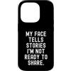 Mindful Thoughts Custodia per iPhone 14 Pro la mia faccia racconta storie che non sono pronto a condividere Witty