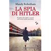 Newton Compton Editori La spia di Hitler