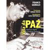 Odoya Vita da Paz. Storia e storie di Andrea Pazienza