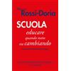 Vita e Pensiero Libro - Marco Rossi-Doria - Scuola. Educare Quando Tutto Sta Cambiando - Vita E