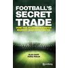 John Wiley & Sons Inc Football's Secret Trade: How the Player Transfer Market Was Infiltrated