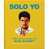 Solo Yo: The Little Guide to Bad Bunny (Copertina rigida)