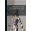David W Prall A Study in the Theory of Value .. (Tascabile)