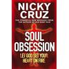 Nicky Cruz Soul Obsession: Let God Set Your Heart on Fire (Tascabile)