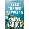 Rebecca Yarros Eyes Turned Skyward (Tascabile) Flight & Glory