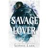 Bloom Books Savage Lover : A Dark Mafia Romance: 3