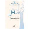 Paoline Editoriale Libri Maria. I tweet di papa Francesco