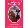 Barbara Cartland.com A Battle Of Love: Volume 50