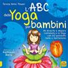 Macro Junior L'ABC dello yoga per bambini. Mi diverto e imparo l'alfabeto e lo yoga con 60 posizioni belle e fantasiose