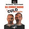 Uno Editori Gli zombie hanno il culo pesante. 18 modi per difendersi dai parassiti moderni e tornare a essere umani