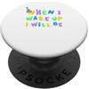 When I Wake Up I Will Be Quando mi sveglio sarò 14 quattordici compleanno PopSockets PopGrip Adesivo