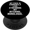 Relatable Mind Stream Humor la mia faccia è attualmente in diretta streaming il mio monologo interno PopSockets PopGrip Adesivo