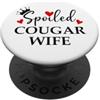 Clothes Cougar Women Shirt Spoiled Couga Spoiled Cougar Wife I Love Being a Cougar Mom Era MILF Women PopSockets PopGrip Adesivo