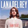 Lana Del Rey Born to Die (CD) Album