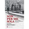 Laterza Non per me sola. Storia delle italiane attraverso i romanzi