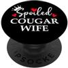 Funny Cougar T Shirts Womens Hot Cougar Spoiled Cougar Wife I Love Being a Cougar Mom Women MILF Era PopSockets PopGrip Adesivo