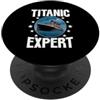RMS Titanic Cruise Ship History Ship Gra Titanic Expert RMS Titanic Ship - Nave storica marittima PopSockets PopGrip Adesivo