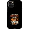 Spooky Halloween Teacher Educator Fall A Custodia per iPhone 11 Pro Im A Math Teacher La mia professione è abbastanza spaventosa Halloween