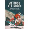 Pitch Publishing Ltd We Rode All Night: The Story of the 1926 Tour de France