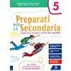 Carlo Signorelli Editore Preparati per la secondaria. Compiti delle vacanze e attività per il recupero. Per la Scuola elementare