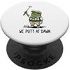 Funny Frog Meme Golfing Humor Gifts Men We Put At Dawn Funny Frog Meme Golf Giocatore di golf Golf PopSockets PopGrip Adesivo