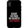 Rugby Player Sports Gifts Custodia per iPhone X/XS Rugby No Pads No Helmets Just Balls Giocatore di rugby