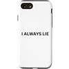 Paradox Logic Wear Custodia per iPhone SE (2020) / 7/8 I Always Lie Paradox Logic Funny Brain Teaser Design