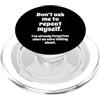 Funny Meme Saying Design for Men Women K Don't Ask Me to Repeat Myself I've Already Forgotten Joke PopSockets PopGrip per MagSafe