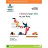 L'italiano per dire e per fare Grammatica lessico scrittura Per le Scuole