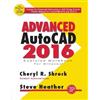 Cheryl Shrock Steve Heather Advanced AutoCAD® 2016 Exercise Workbook (Tascabile)
