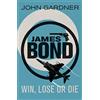 Orion Publishing Co Win, Lose or Die: A James Bond thriller