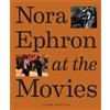 Ilana Kaplan Nora Ephron at the Movies (Copertina rigida)