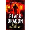 Scott Matthews Black Dragon (Tascabile) Adam Drake Series