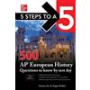 Anaxos Inc. Ser 5 Steps to a 5: 500 AP European History Questions to (Tascabile)