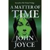 John Joyce A Matter of Time (Tascabile) Virtual Trilogy