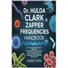 Hubert Tapia Dr. Hulda Clark Zapper Frequencies Handbook (Tascabile)